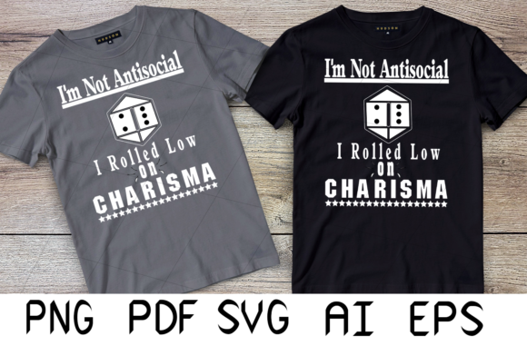Graphic Design Asset for Crafts: I’m Not Antisocial I Rolled Low