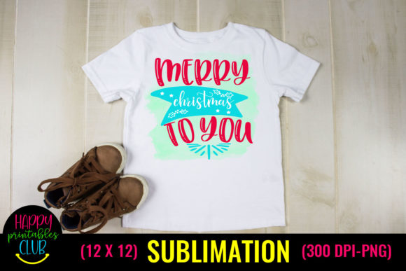 Merry Christmas to You - Sublimation for Crafts